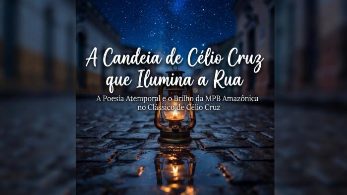 A Candeia de Célio Cruz que Ilumina a Rua